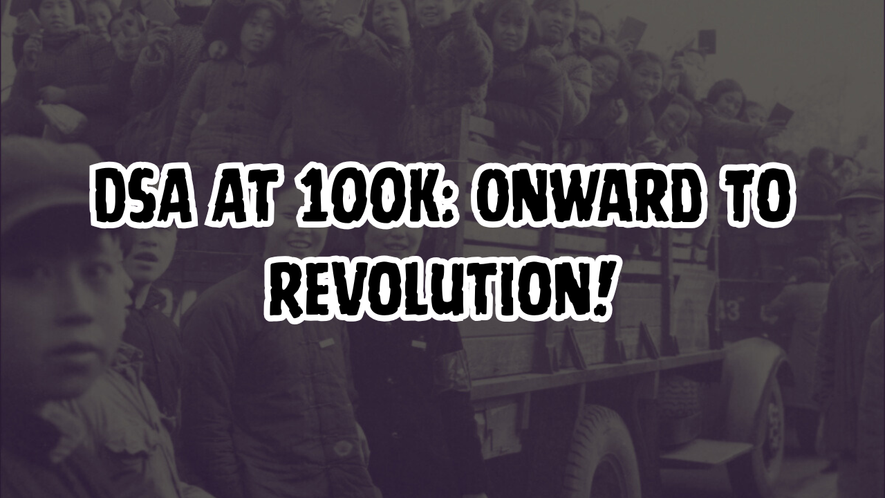 DSA at 100K: Onward To Revolution!